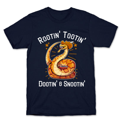 Rootin' Tootin' Dootin' & Snootin'  T-Shirt