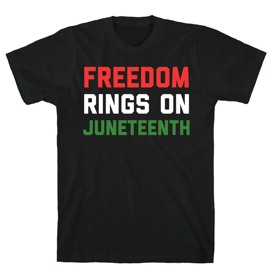 Freedom Rings On Juneteenth T-Shirt