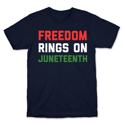 Freedom Rings On Juneteenth T-Shirt