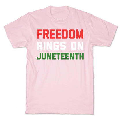 Freedom Rings On Juneteenth T-Shirt