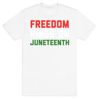 Freedom Rings On Juneteenth T-Shirt
