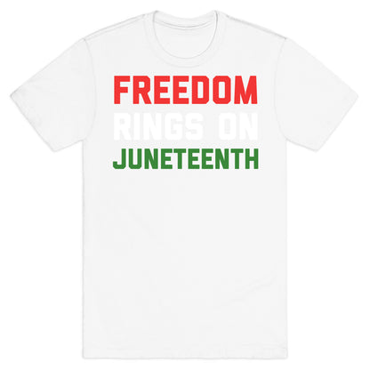 Freedom Rings On Juneteenth T-Shirt