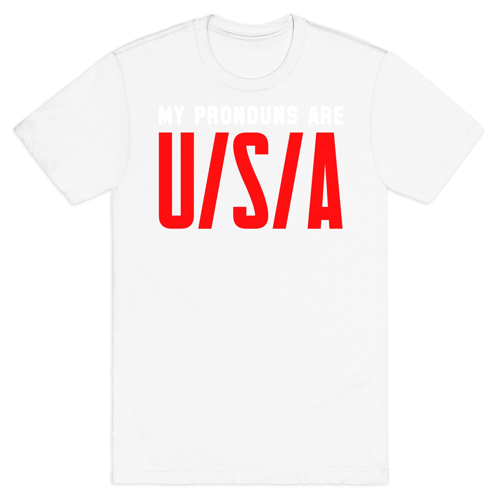 My Pronouns Are U/S/A T-Shirt