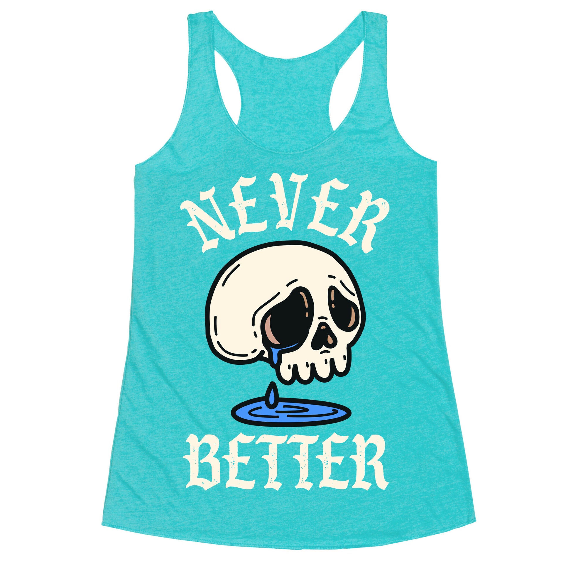 Never Better Racerback Tank