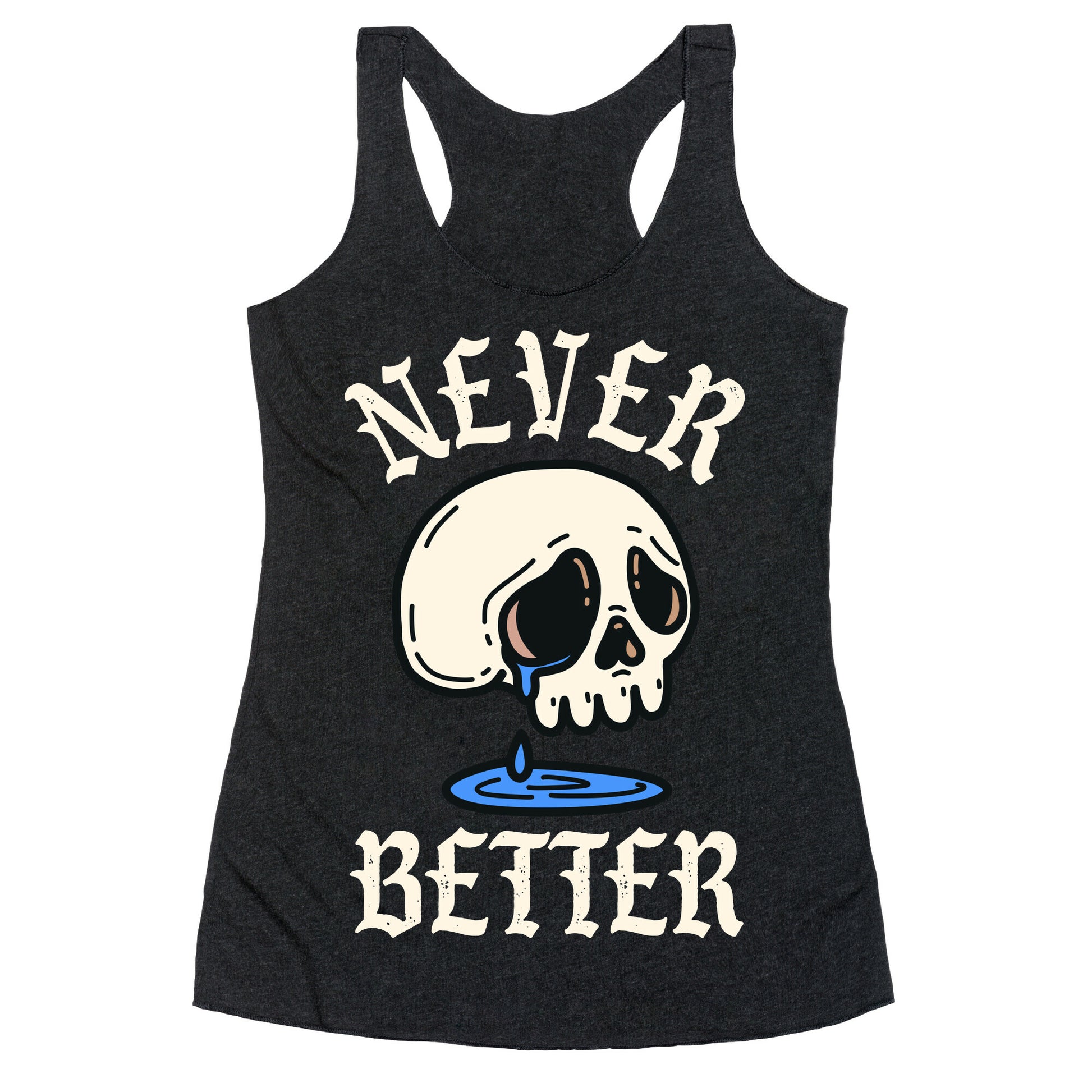 Never Better Racerback Tank