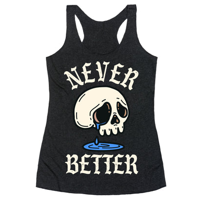 Never Better Racerback Tank