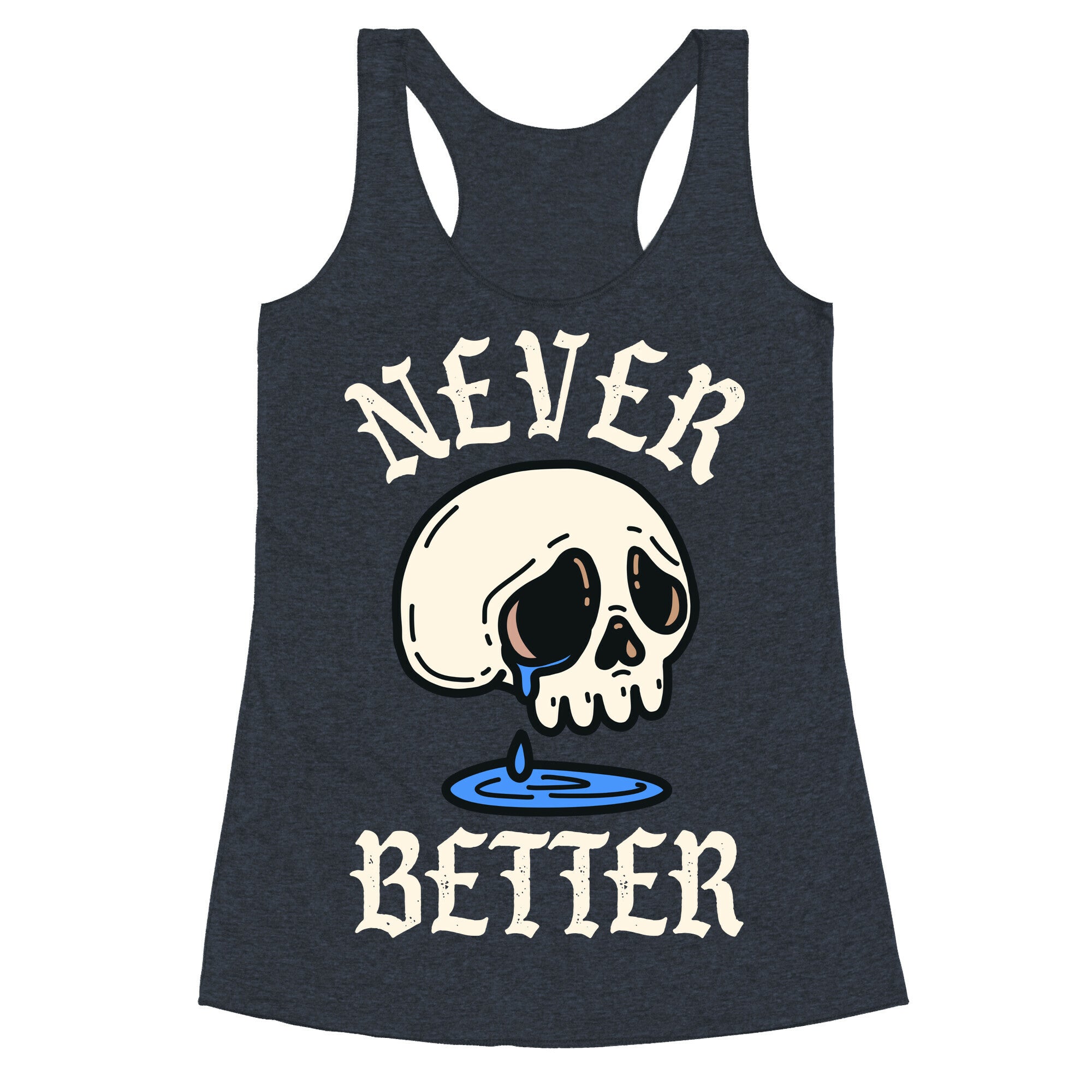 Never Better Racerback Tank