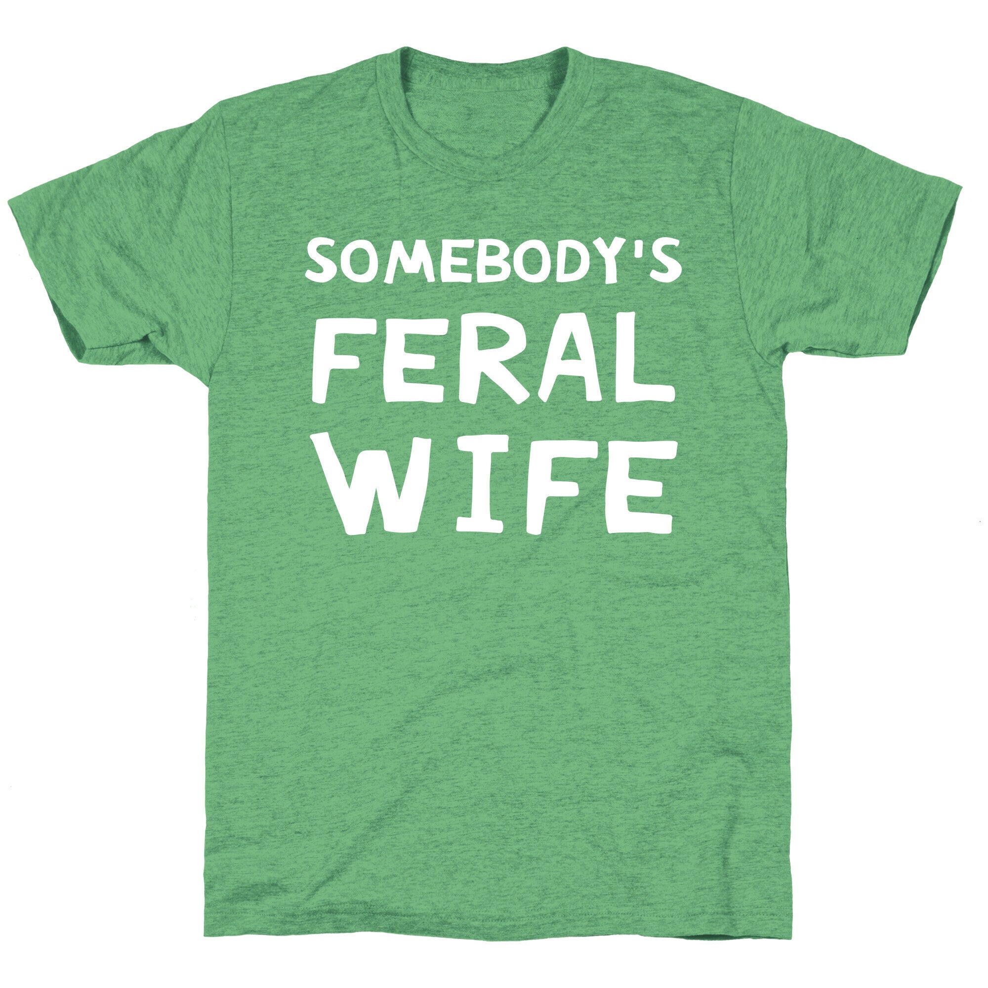 Somebody's Feral Wife Unisex Triblend Tee