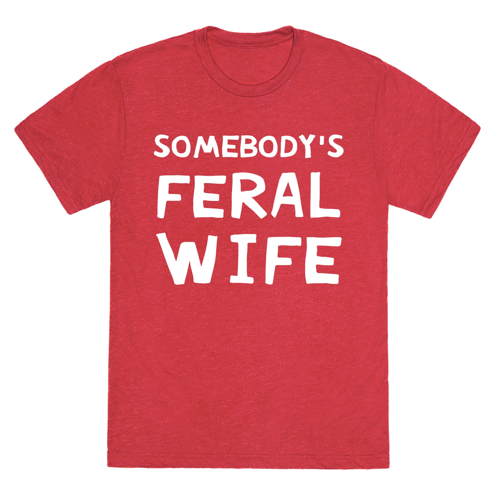Somebody's Feral Wife Unisex Triblend Tee