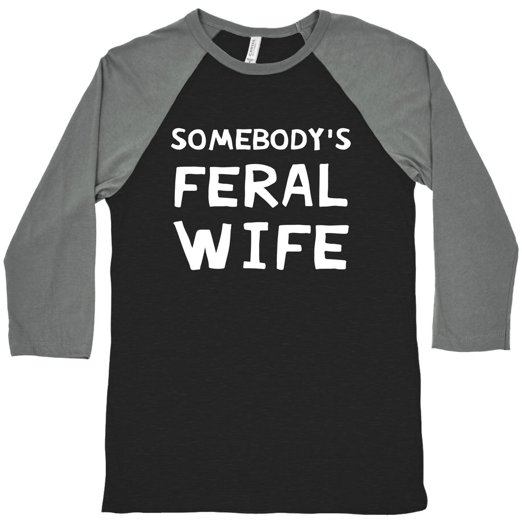 Somebody's Feral Wife Baseball Tee