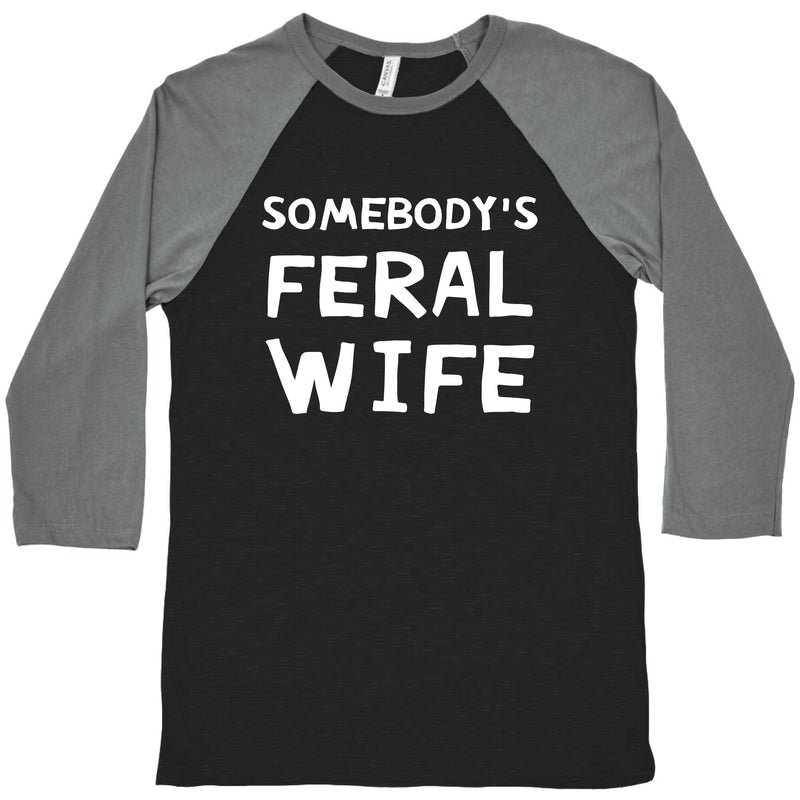 Somebody's Feral Wife Baseball Tee
