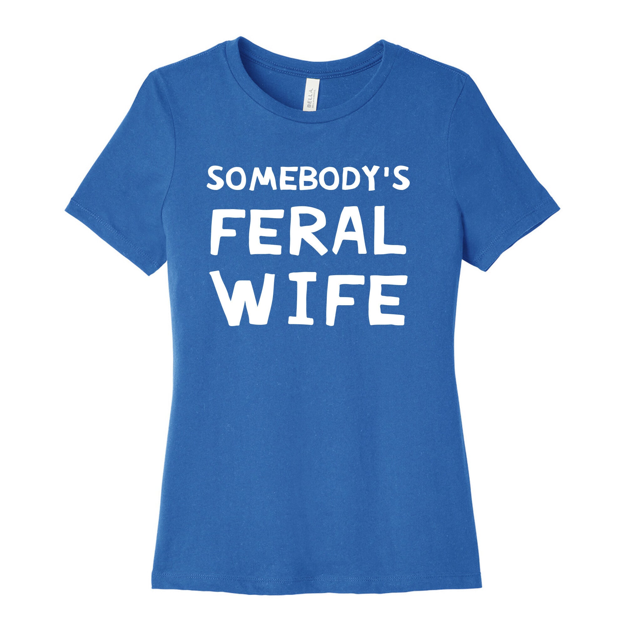 Somebody's Feral Wife Women's Cotton Tee