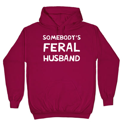 Somebody's Feral Husband Hoodie
