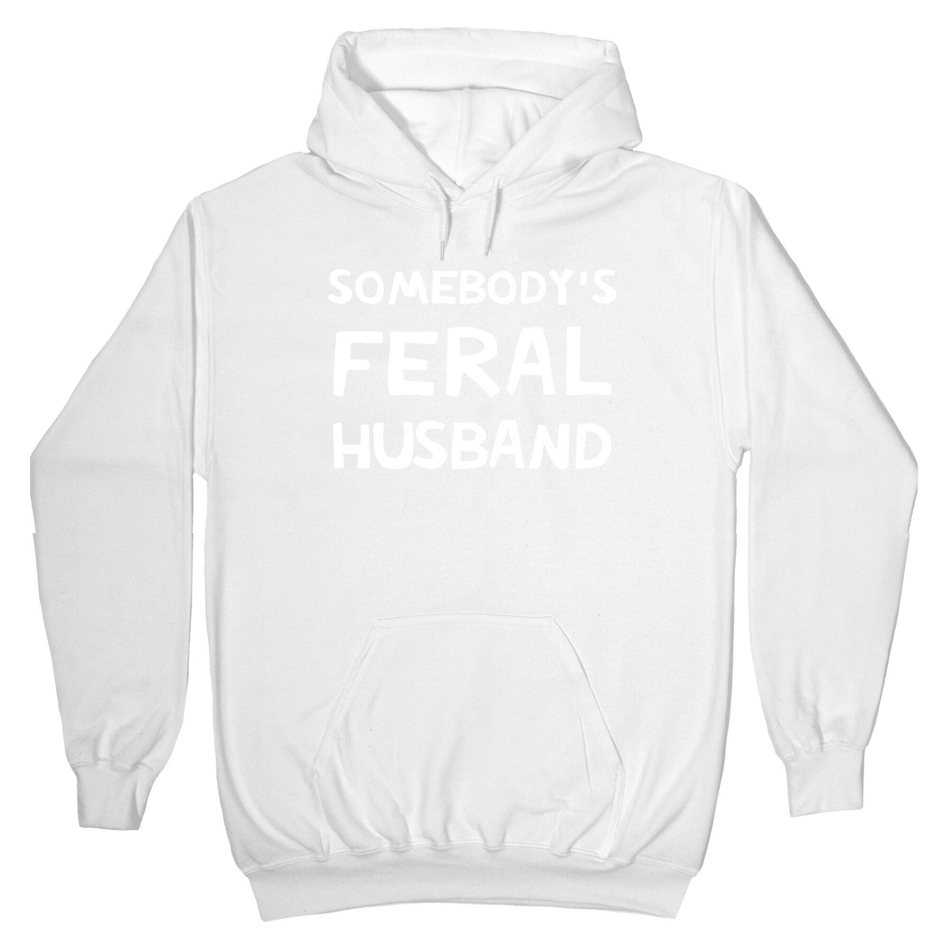 Somebody's Feral Husband Hoodie