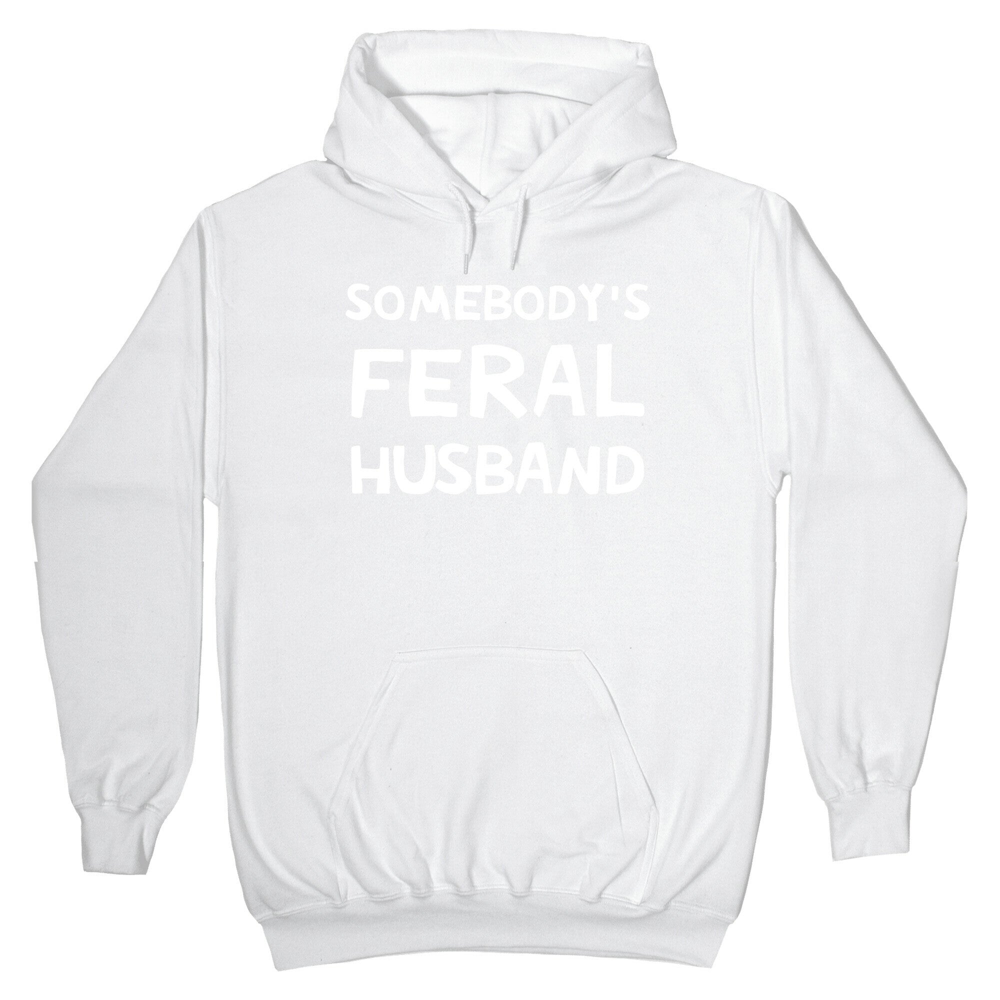 Somebody's Feral Husband Hoodie