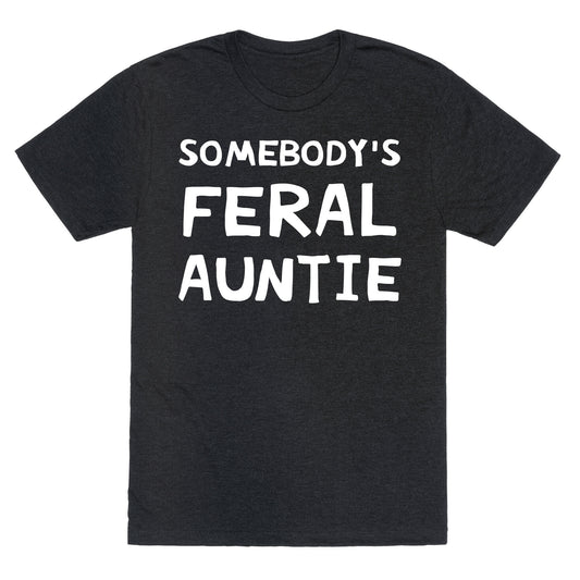 Somebody's Feral Auntie Unisex Triblend Tee