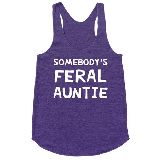 Somebody's Feral Auntie Racerback Tank