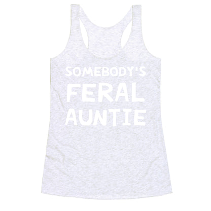 Somebody's Feral Auntie Racerback Tank