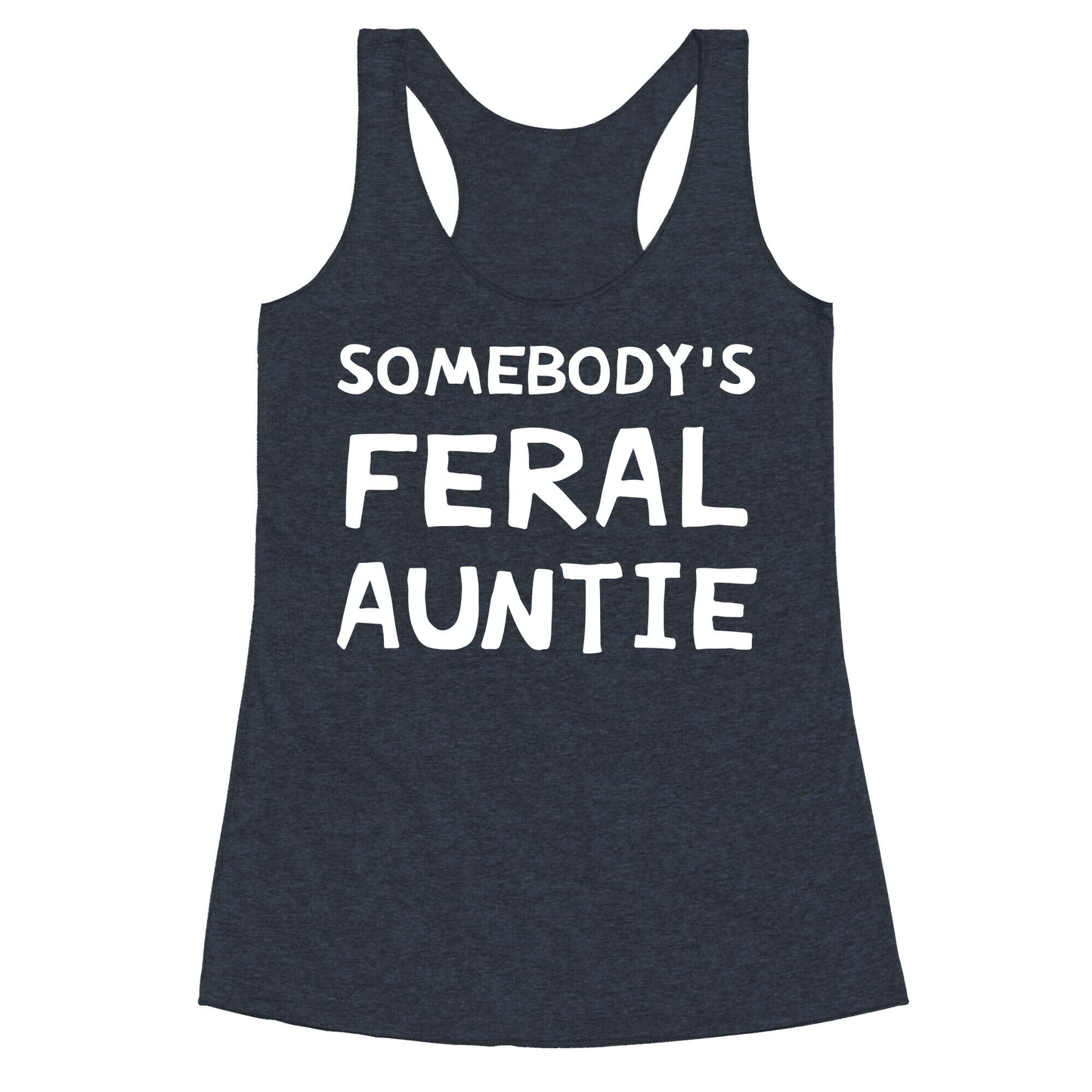 Somebody's Feral Auntie Racerback Tank