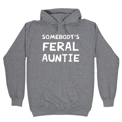 Somebody's Feral Auntie Hoodie