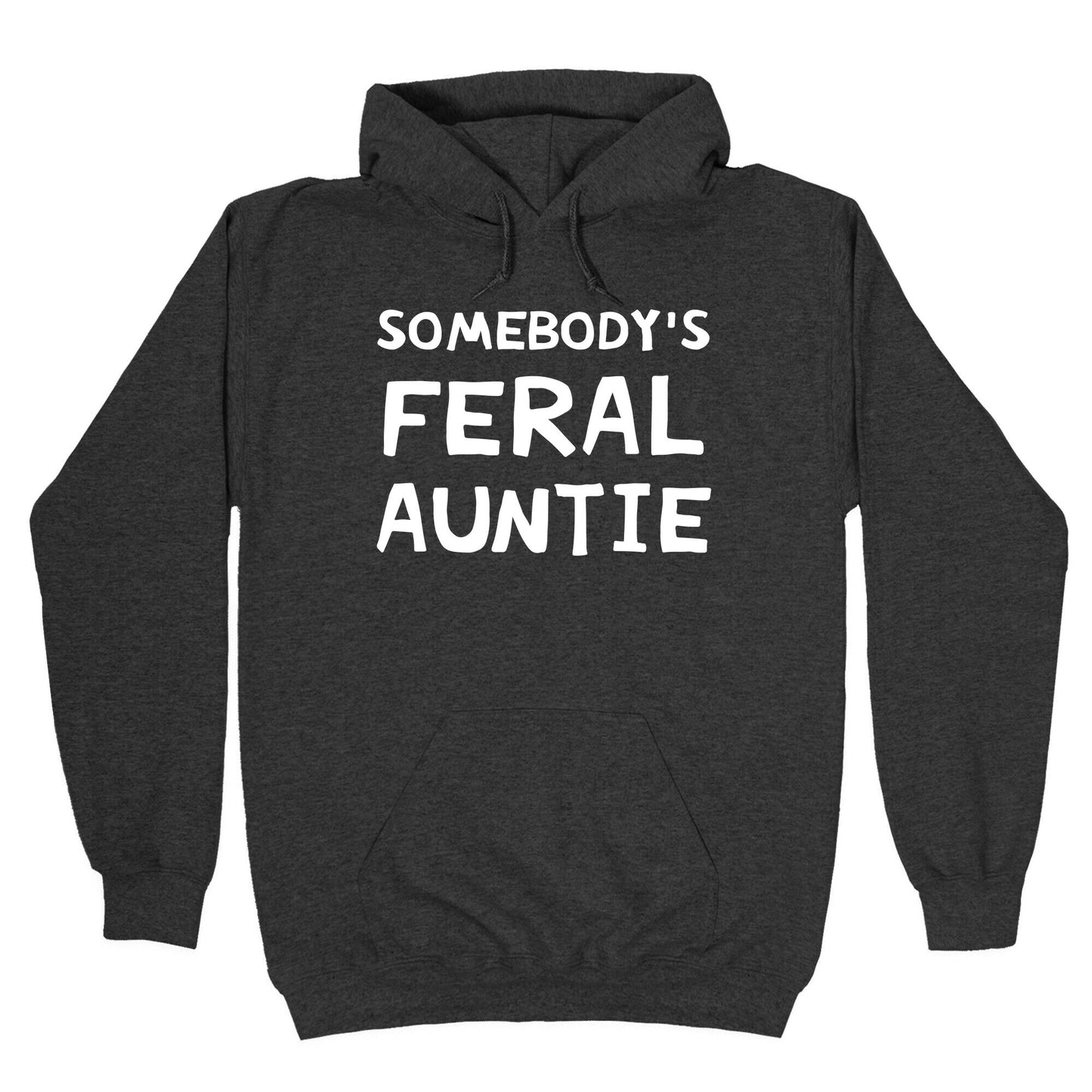 Somebody's Feral Auntie Hoodie