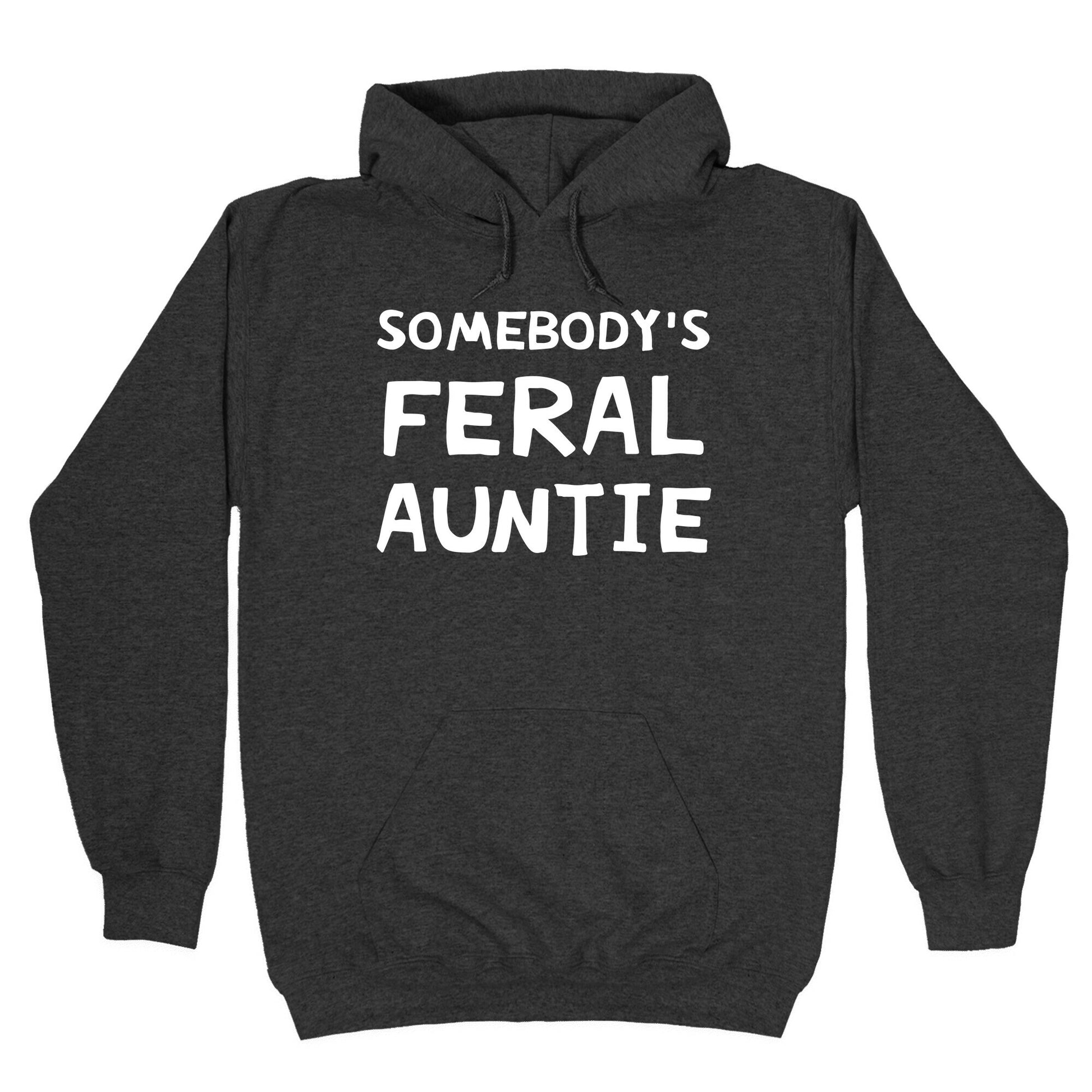 Somebody's Feral Auntie Hoodie