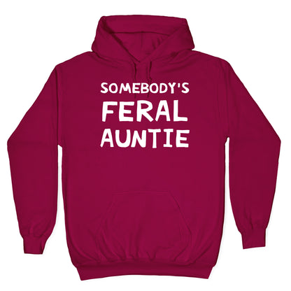 Somebody's Feral Auntie Hoodie