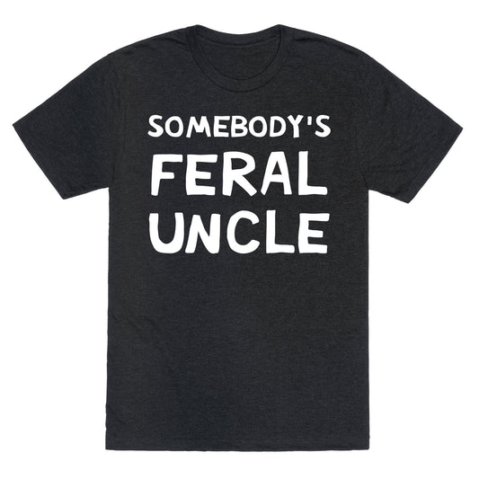 Somebody's Feral Uncle Unisex Triblend Tee