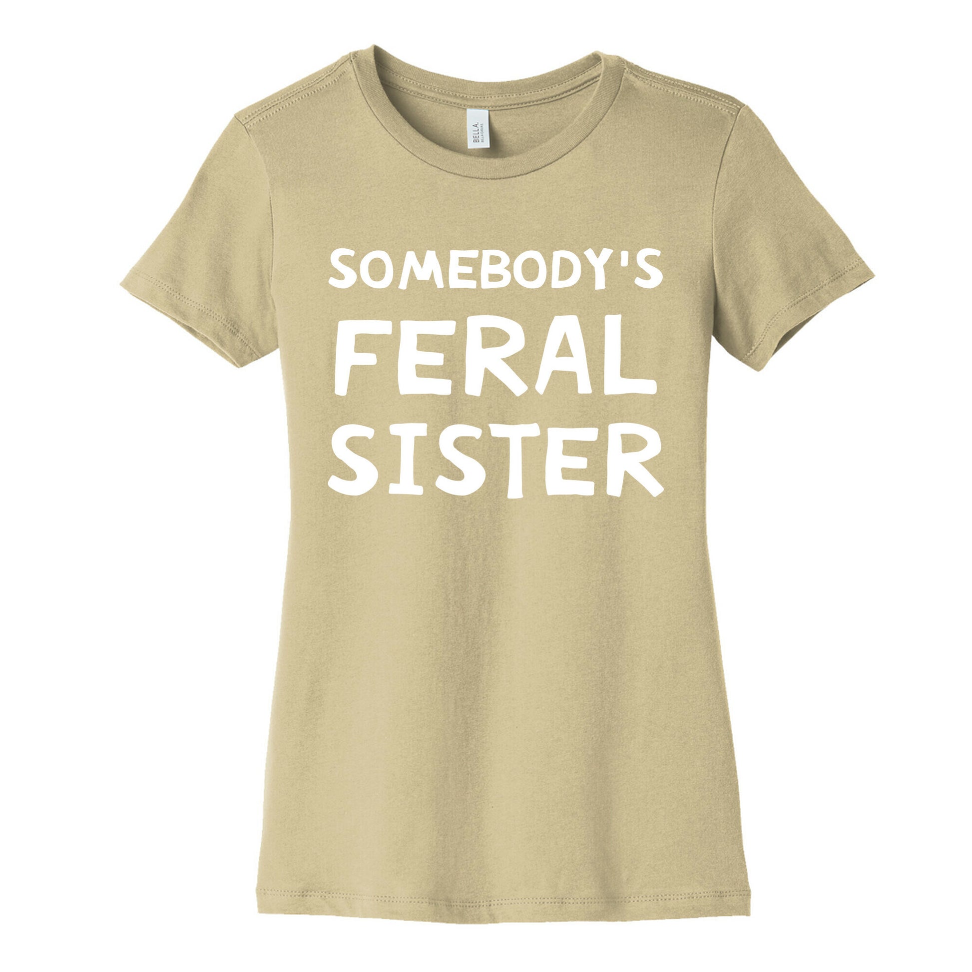Somebody's Feral Sister Women's Cotton Tee