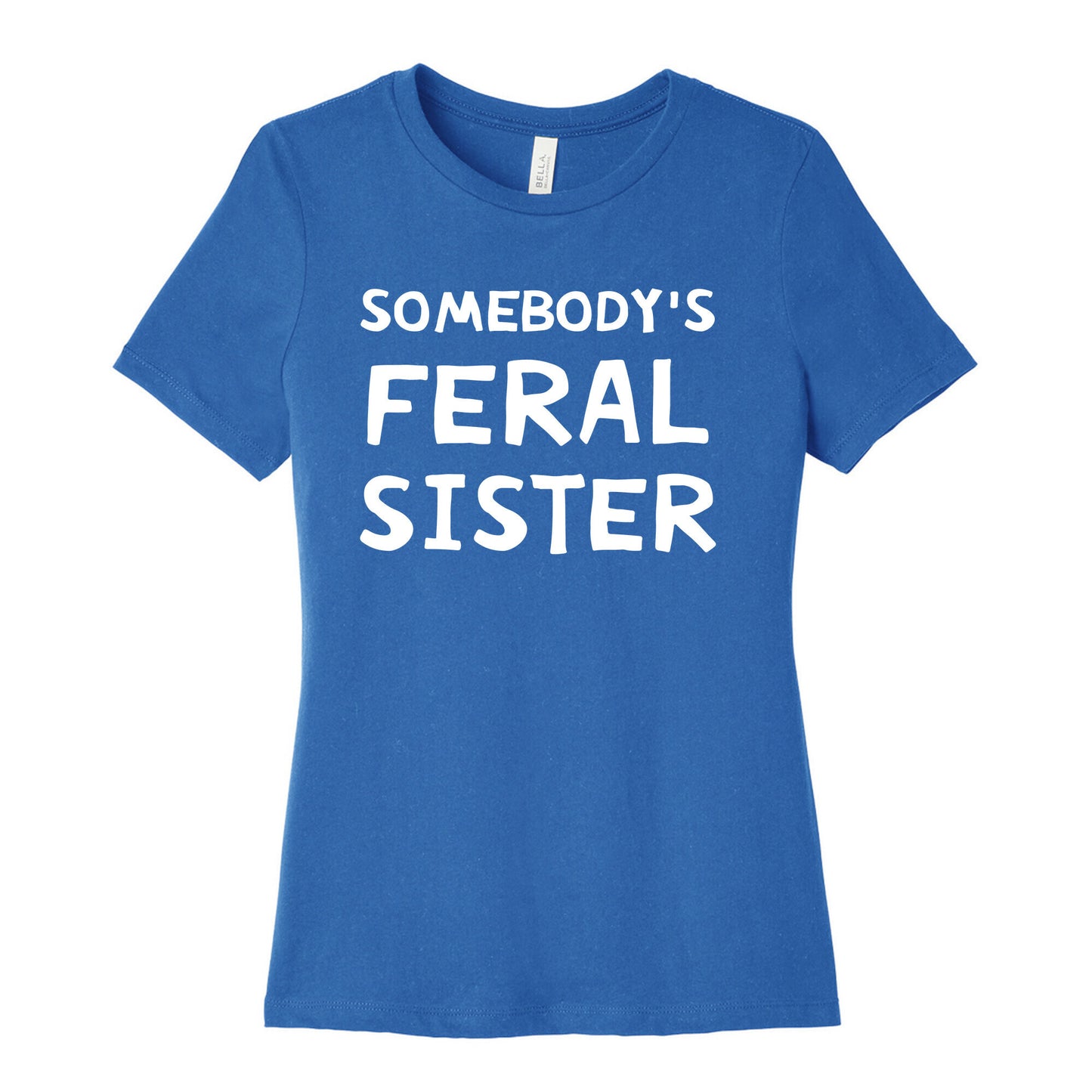 Somebody's Feral Sister Women's Cotton Tee
