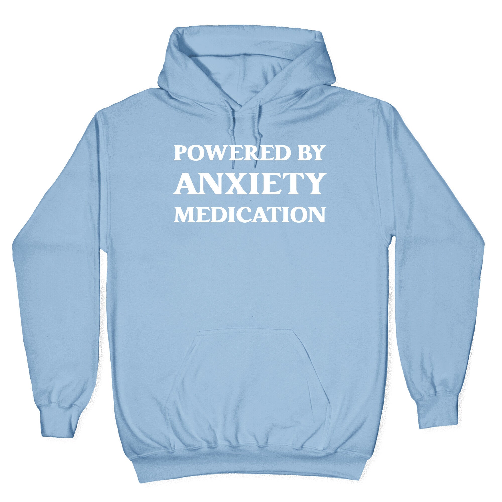 Powered By Anxiety Medication Hoodie