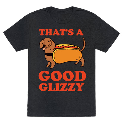 That's A Good Glizzy Unisex Triblend Tee