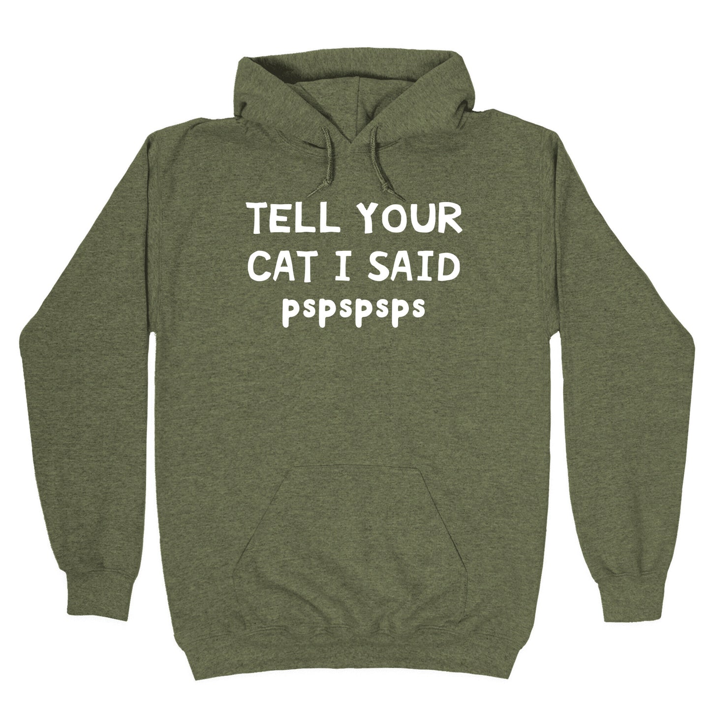 Tell Your Cat I Said Pspspsps Hoodie
