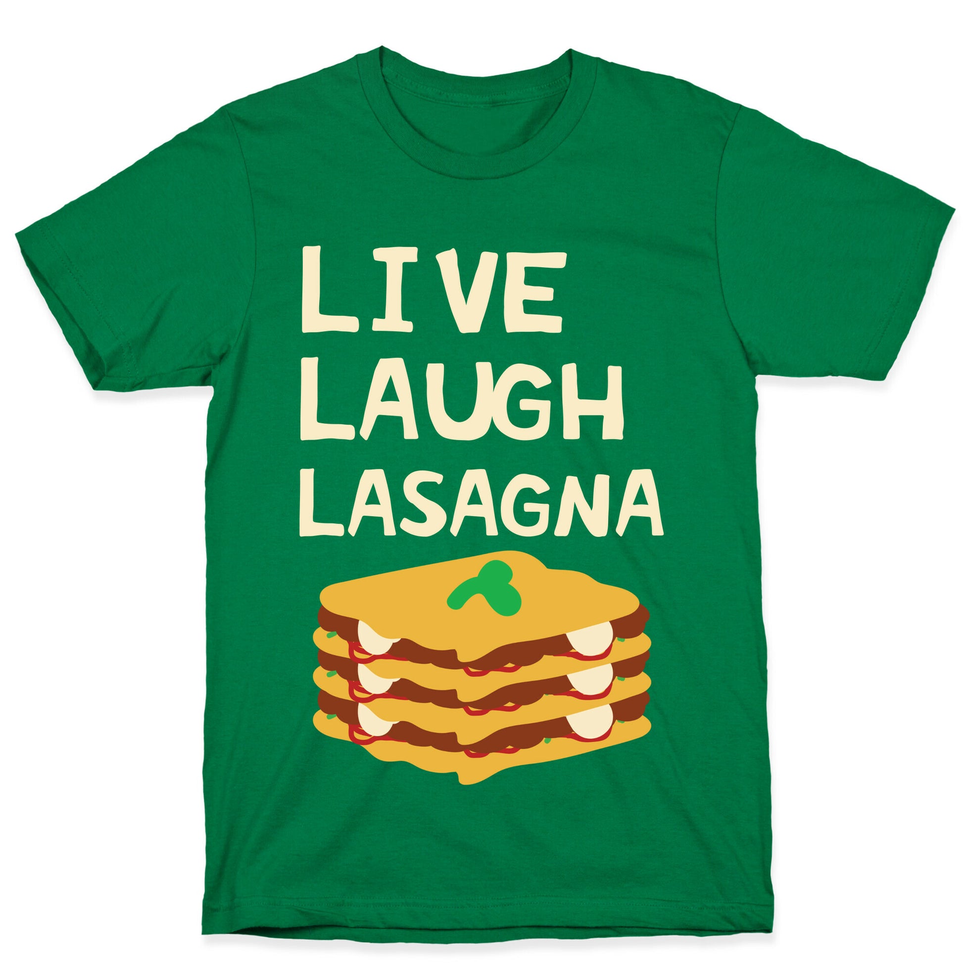 Live Laugh Lasagna T-Shirt