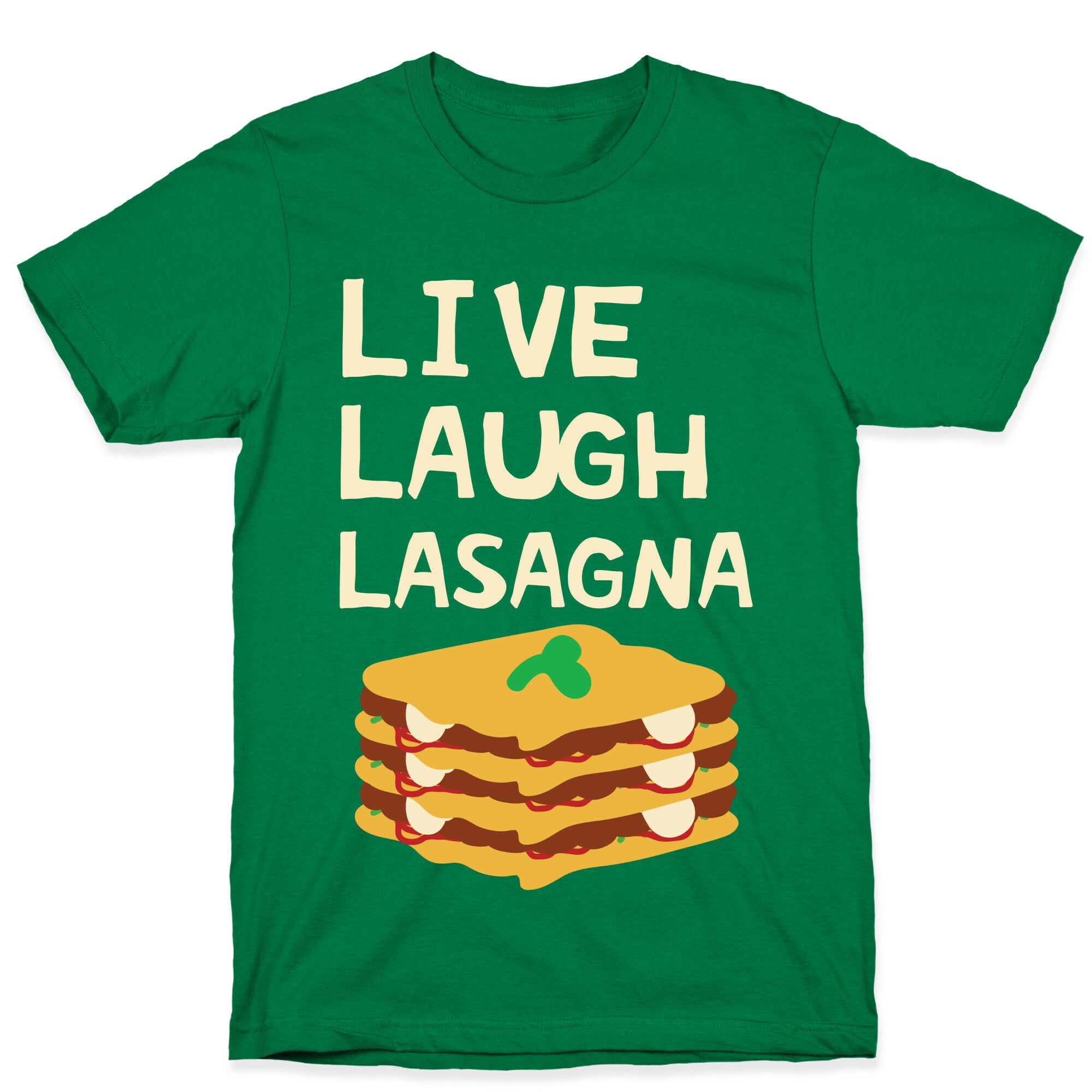 Live Laugh Lasagna T-Shirt