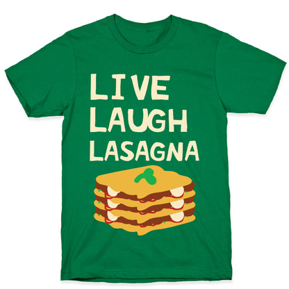 Live Laugh Lasagna T-Shirt