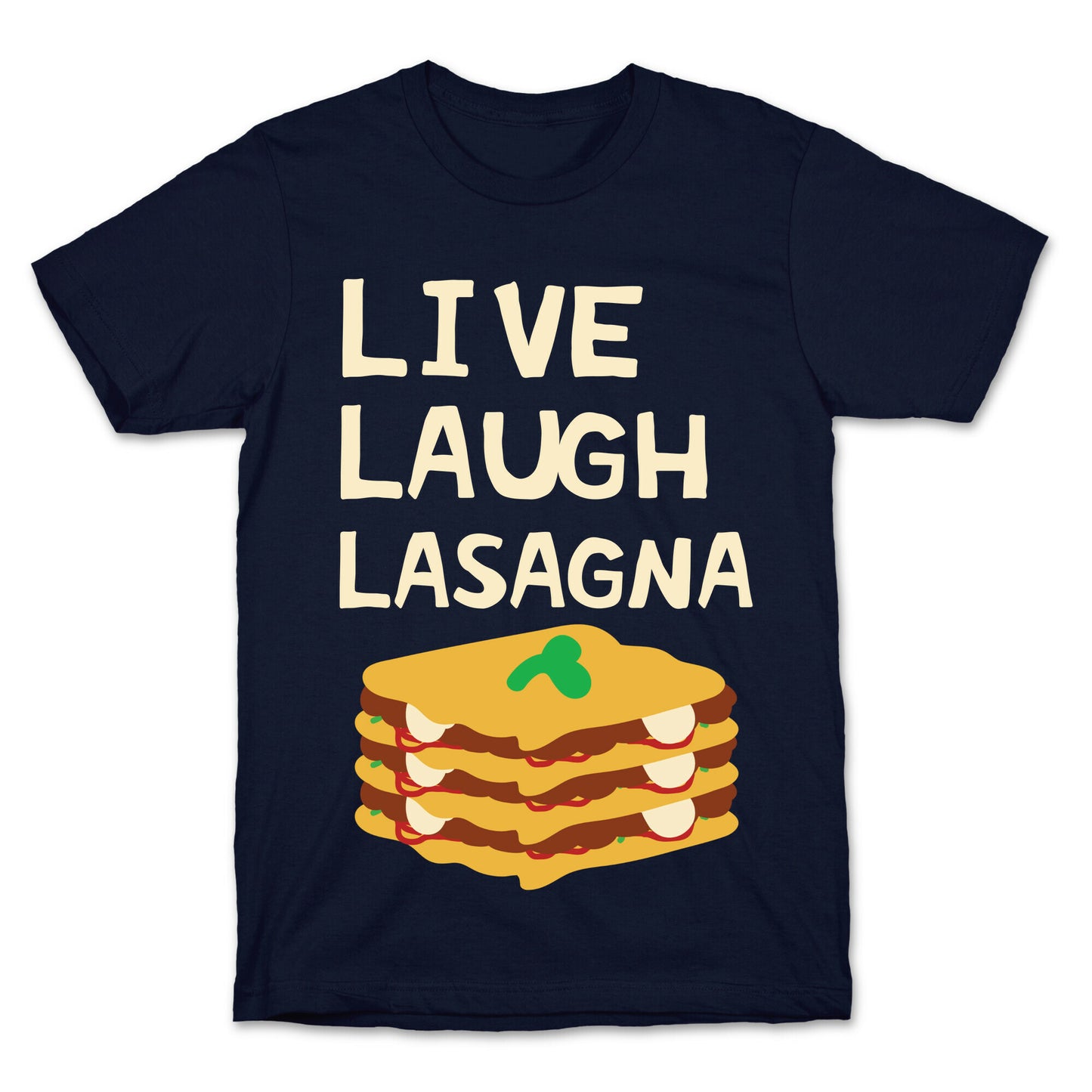 Live Laugh Lasagna T-Shirt