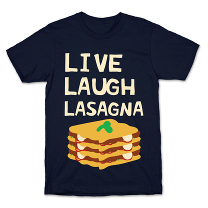 Live Laugh Lasagna T-Shirt