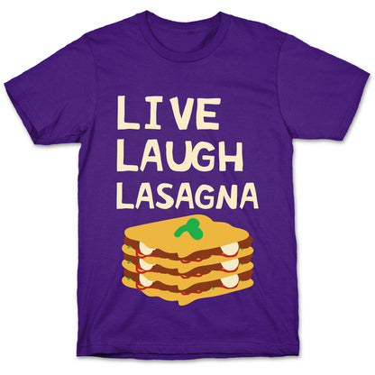 Live Laugh Lasagna T-Shirt