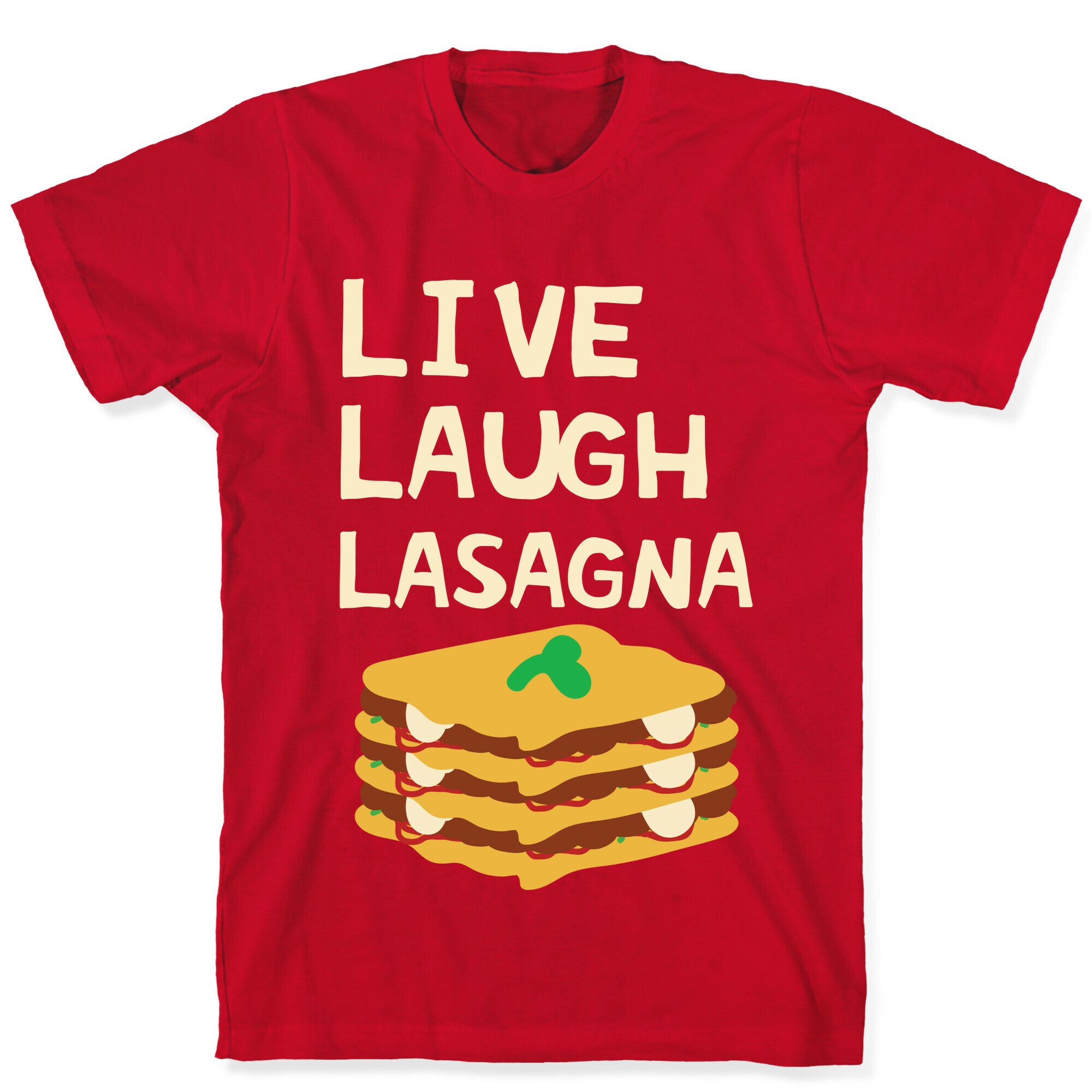 Live Laugh Lasagna T-Shirt