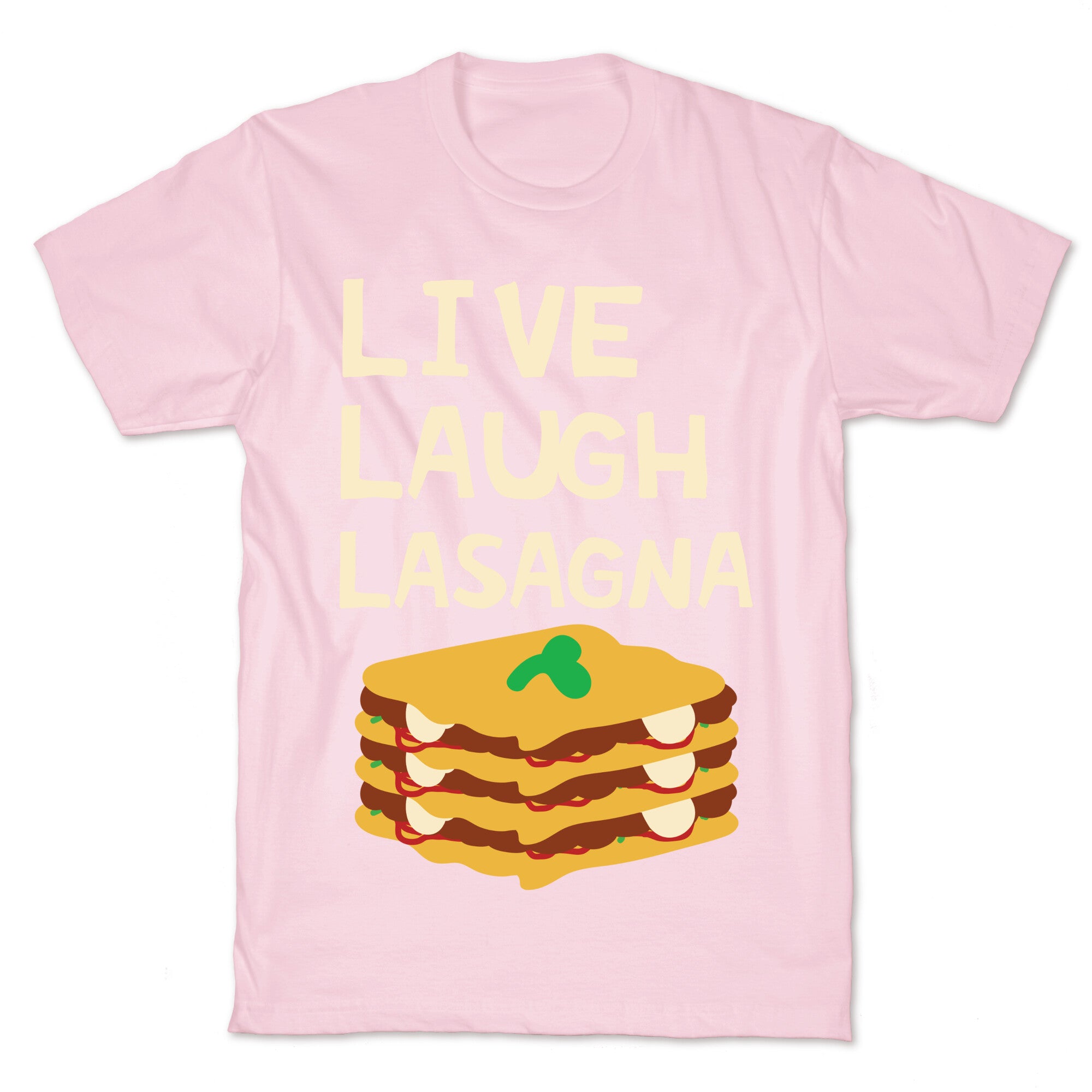 Live Laugh Lasagna T-Shirt
