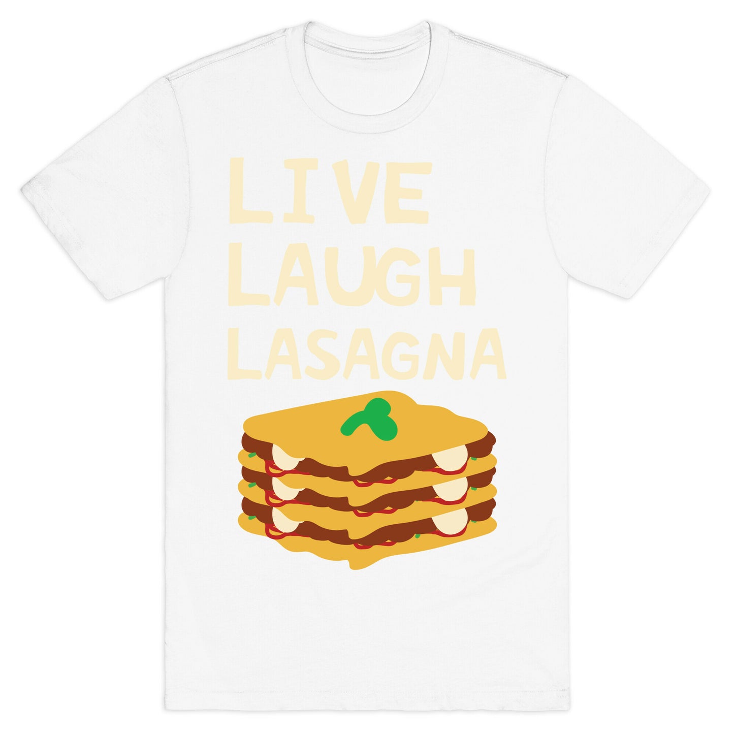 Live Laugh Lasagna T-Shirt