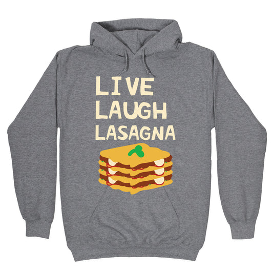 Live Laugh Lasagna Hoodie