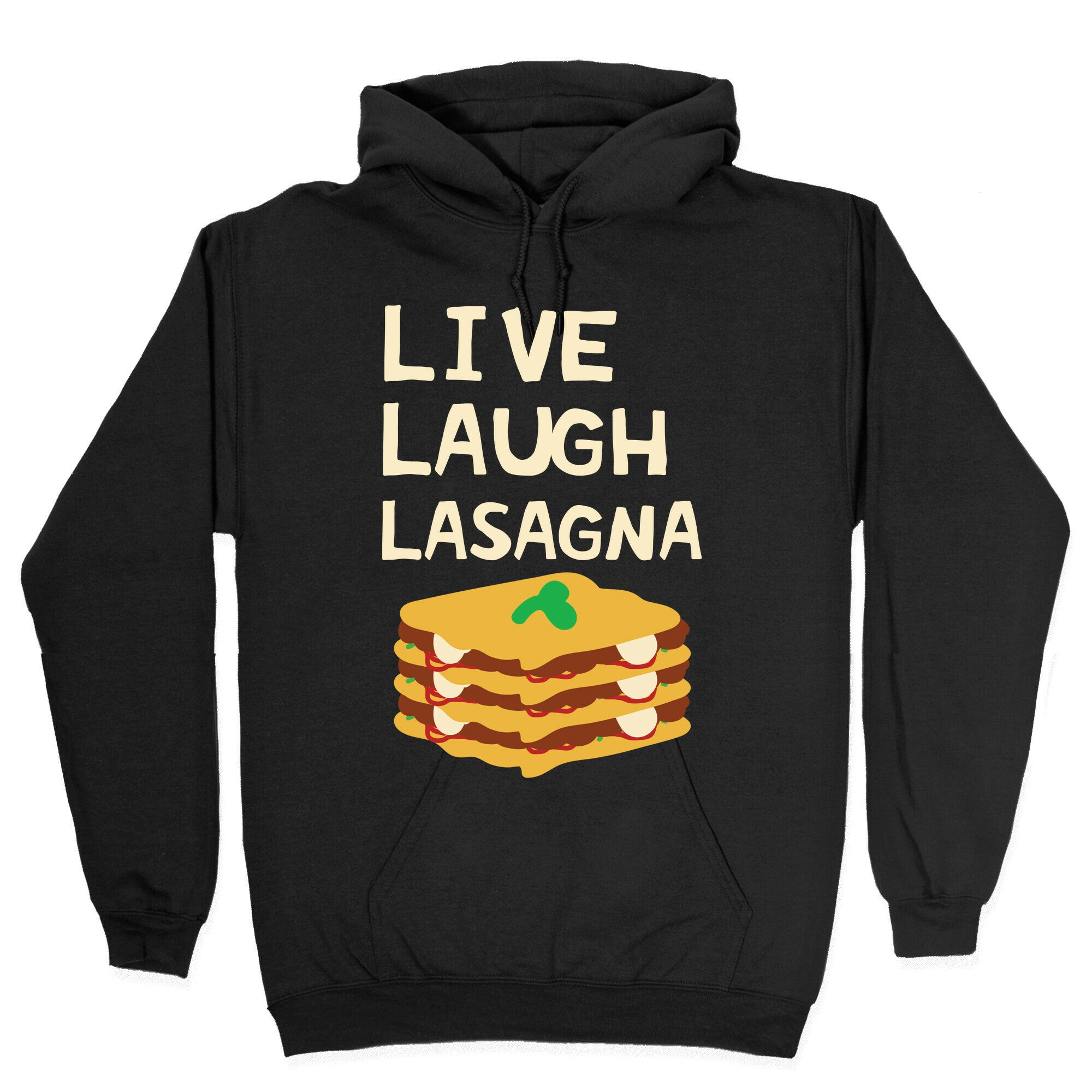 Live Laugh Lasagna Hoodie