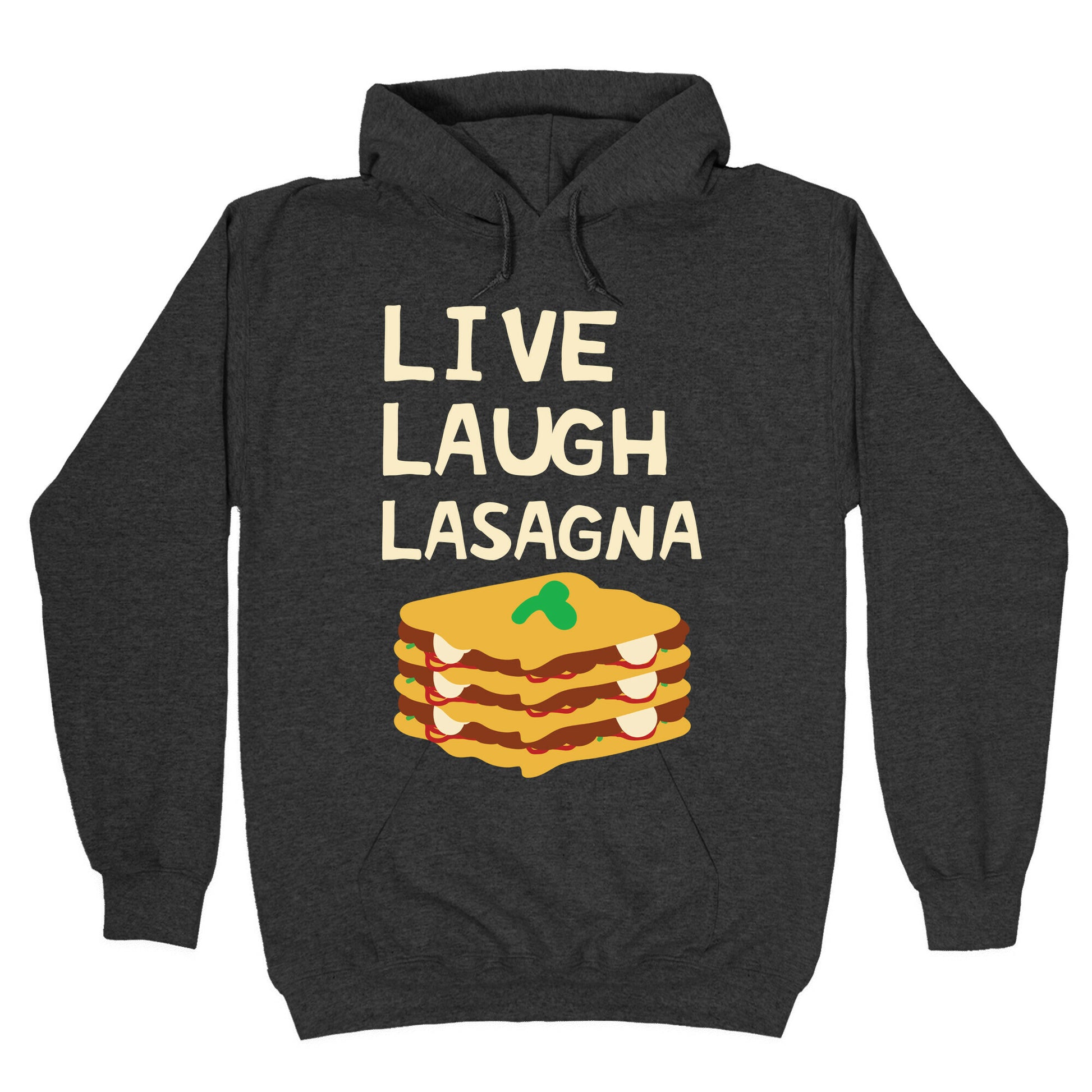 Live Laugh Lasagna Hoodie