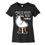 Please Be Patient This Actually Is My First Rodeo Women's Cotton Tee