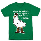 Please Be Patient This Actually Is My First Rodeo T-Shirt