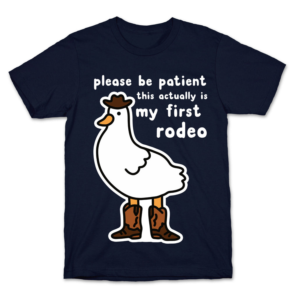 Please Be Patient This Actually Is My First Rodeo T-Shirt