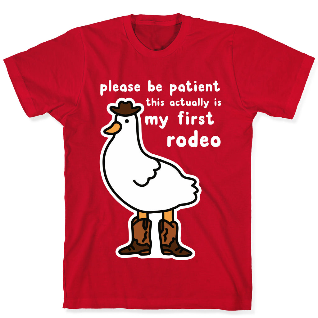 Please Be Patient This Actually Is My First Rodeo T-Shirt