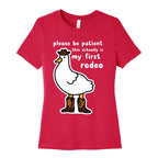 Please Be Patient This Actually Is My First Rodeo Women's Cotton Tee